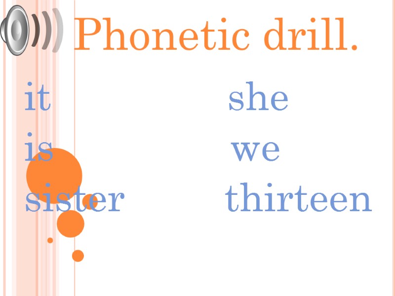 Phonetic drill. it           